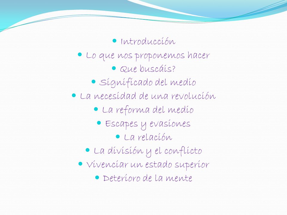 Lo que nos proponemos hacer Que buscáis Significado del medio
