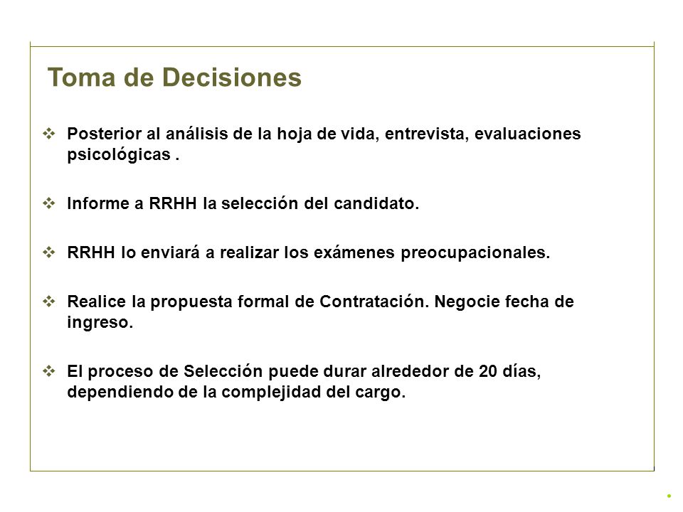 Toma de Decisiones Posterior al análisis de la hoja de vida, entrevista, evaluaciones psicológicas .