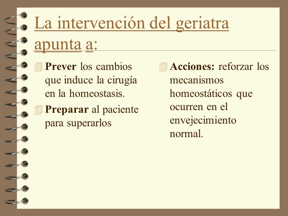 La intervención del geriatra apunta a:
