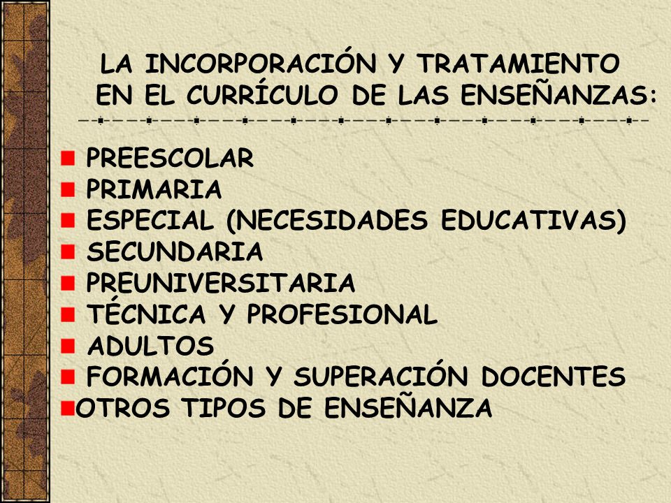 LA INCORPORACIÓN Y TRATAMIENTO EN EL CURRÍCULO DE LAS ENSEÑANZAS: