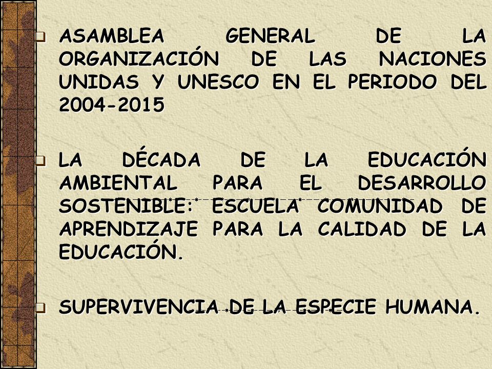 ASAMBLEA GENERAL DE LA ORGANIZACIÓN DE LAS NACIONES UNIDAS Y UNESCO EN EL PERIODO DEL