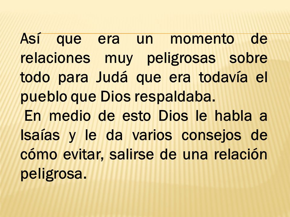 Así que era un momento de relaciones muy peligrosas sobre todo para Judá que era todavía el pueblo que Dios respaldaba.