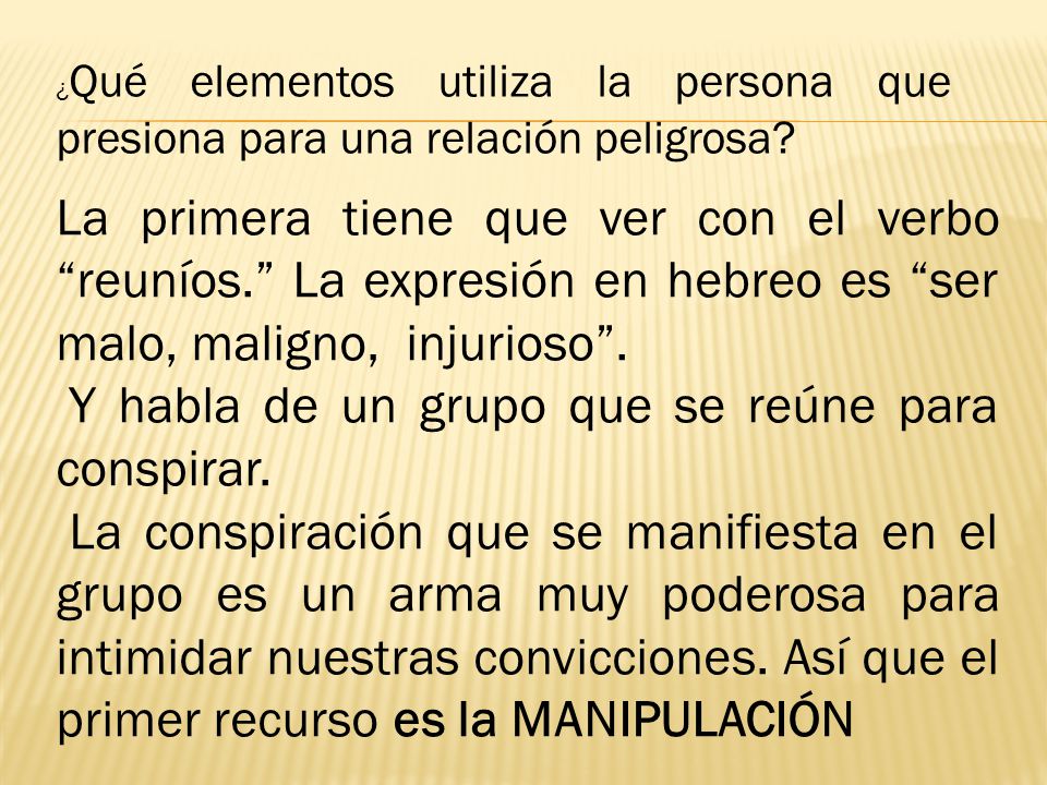 Y habla de un grupo que se reúne para conspirar.
