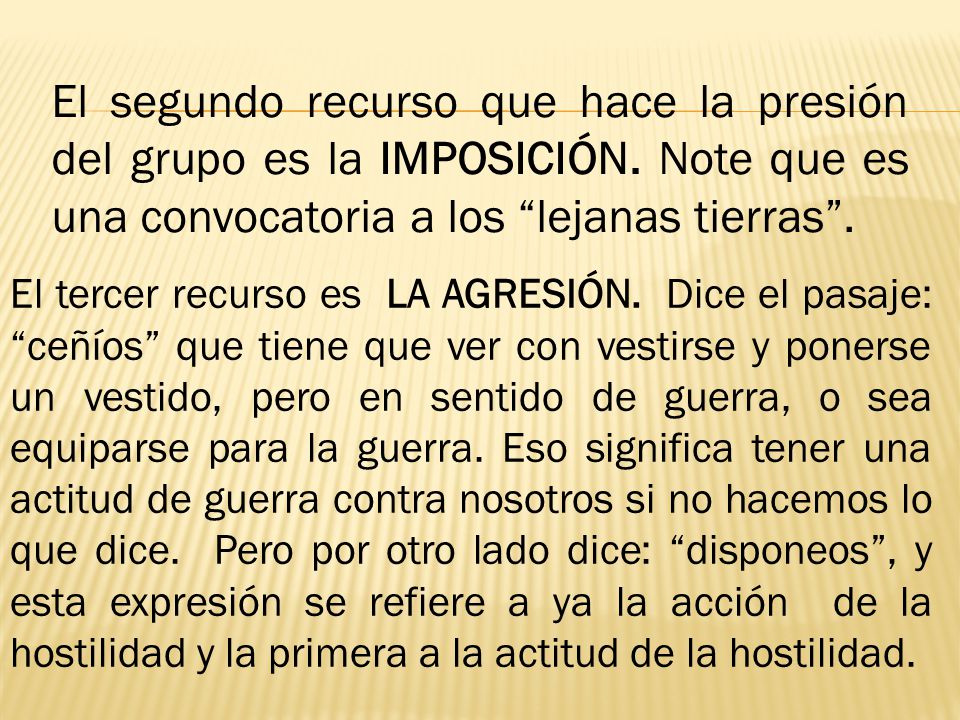 El segundo recurso que hace la presión del grupo es la IMPOSICIÓN