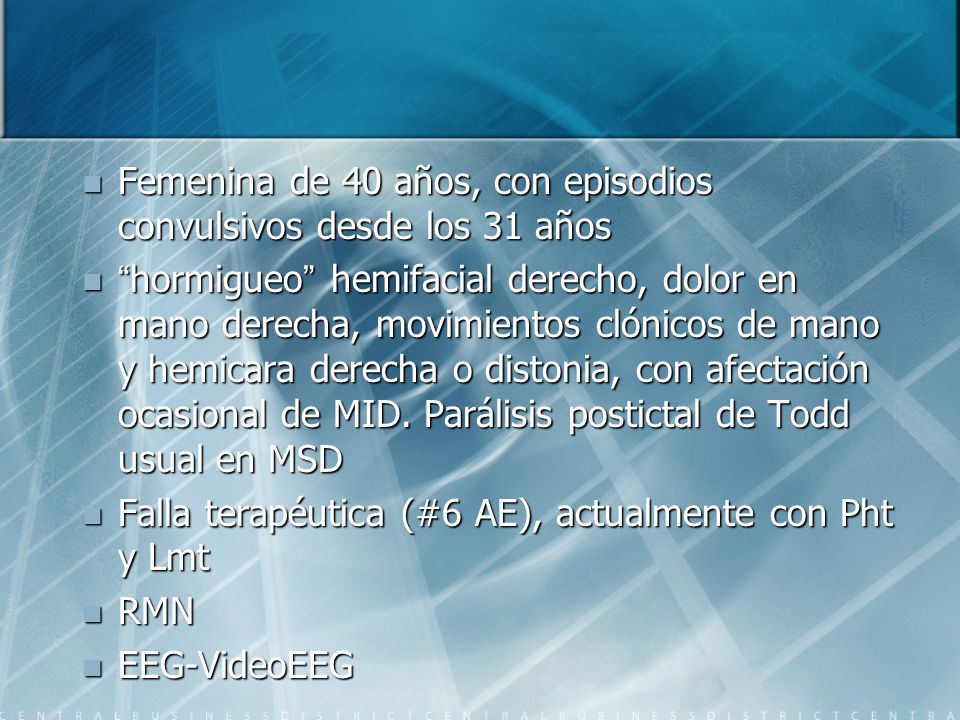 Femenina de 40 años, con episodios convulsivos desde los 31 años