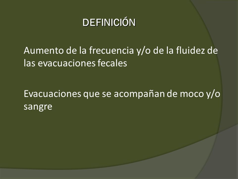 Evacuaciones que se acompañan de moco y/o sangre