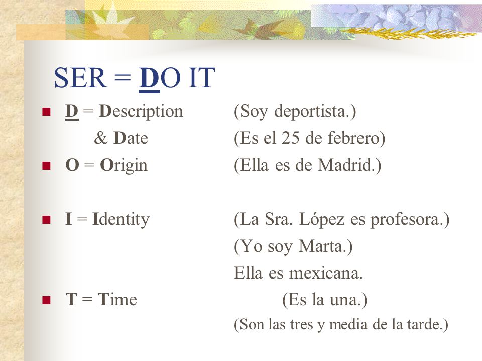 SER = DO IT D = Description (Soy deportista.)