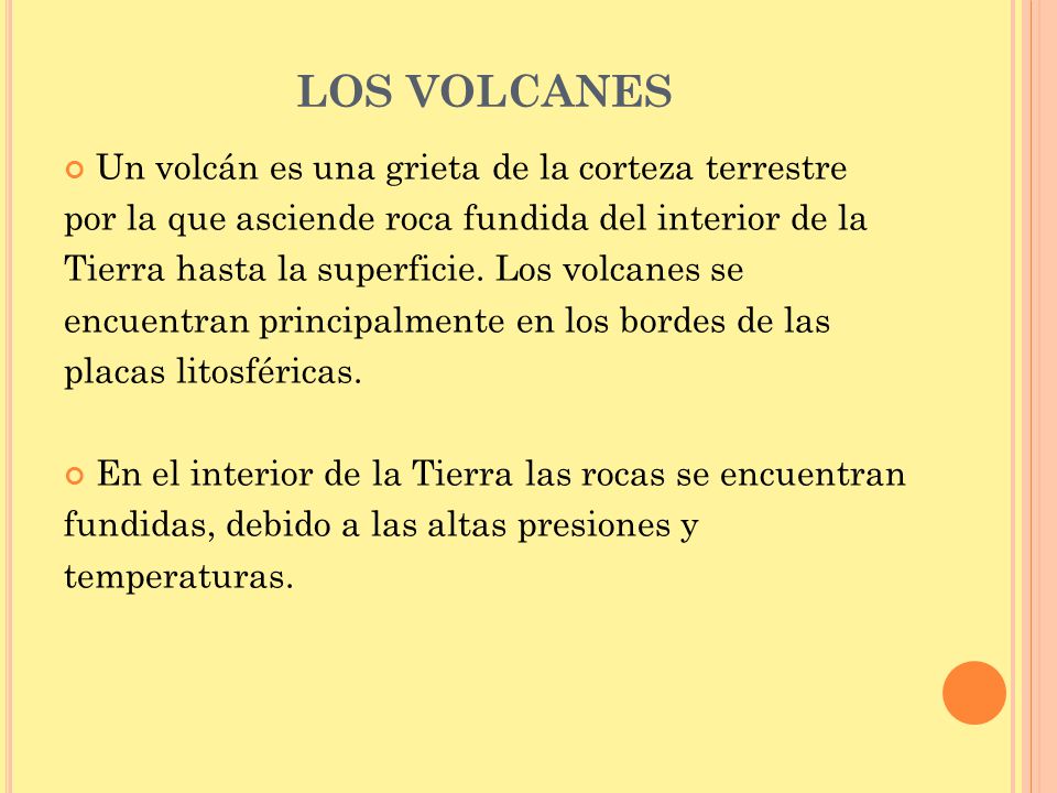 LOS VOLCANES Un volcán es una grieta de la corteza terrestre