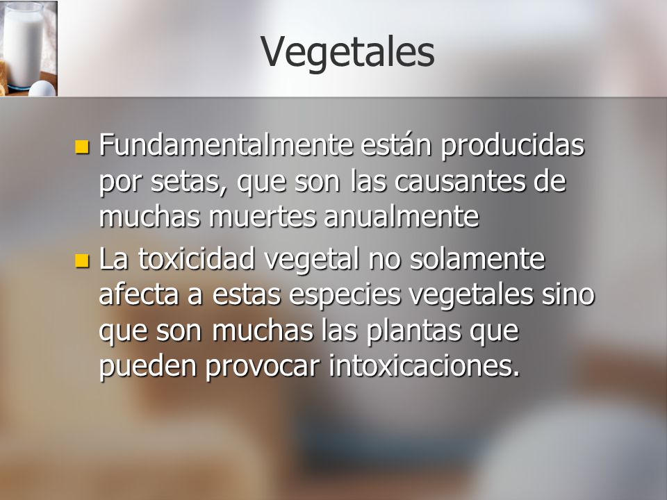 Vegetales Fundamentalmente están producidas por setas, que son las causantes de muchas muertes anualmente.