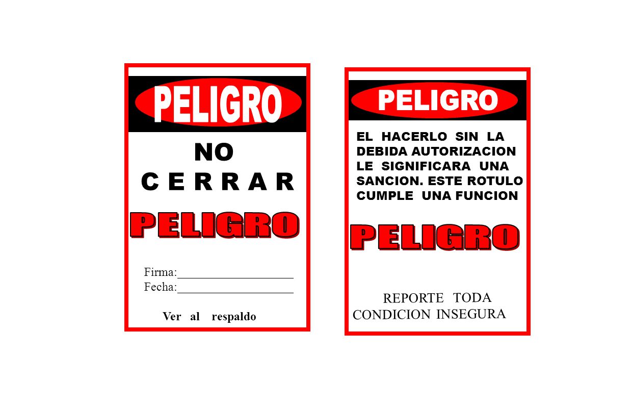 PELIGRO PELIGRO NO C E R R A R PELIGRO PELIGRO
