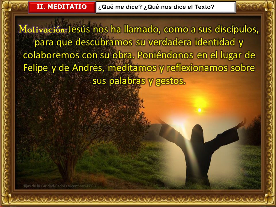 II. MEDITATIO ¿Qué me dice ¿Qué nos dice el Texto