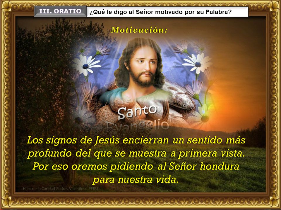 Por eso oremos pidiendo al Señor hondura para nuestra vida.