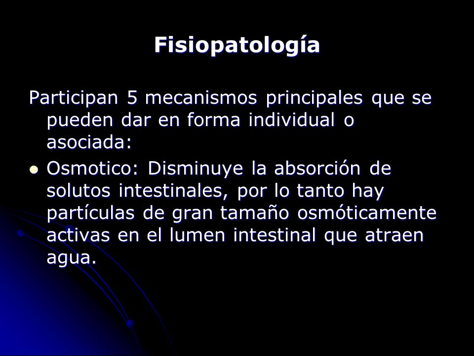 Fisiopatología Participan 5 mecanismos principales que se pueden dar en forma individual o asociada: