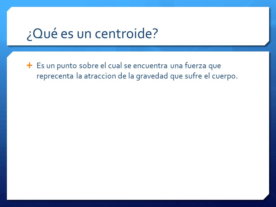 ¿Qué es un centroide.