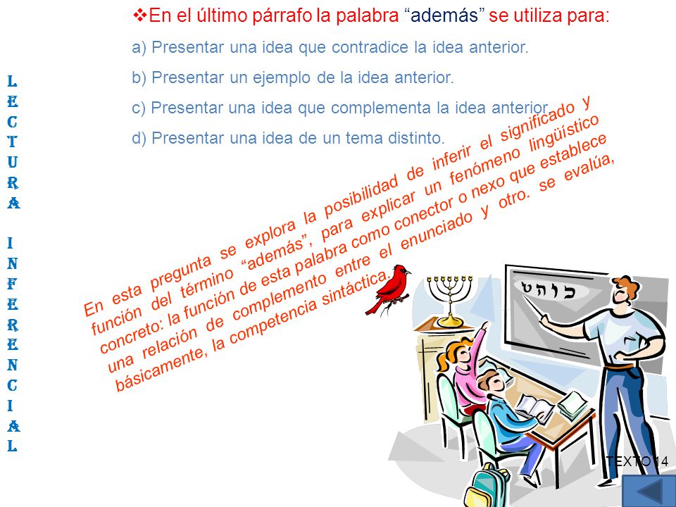 En el último párrafo la palabra además se utiliza para: