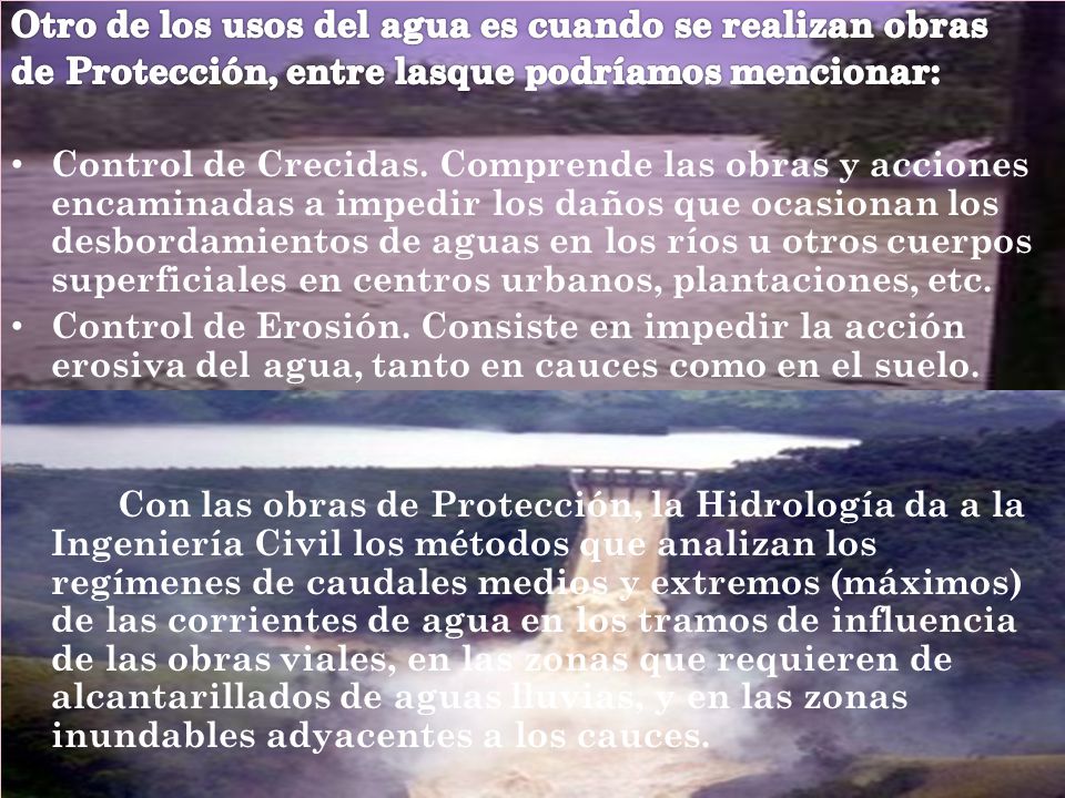Otro de los usos del agua es cuando se realizan obras
