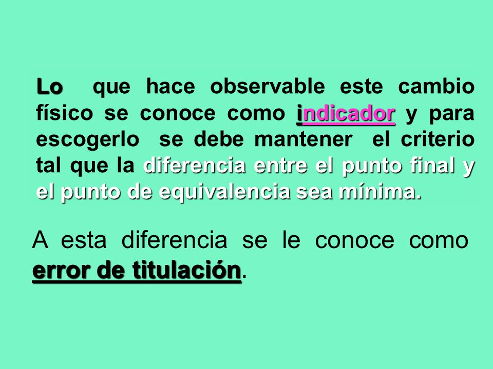 A esta diferencia se le conoce como error de titulación.