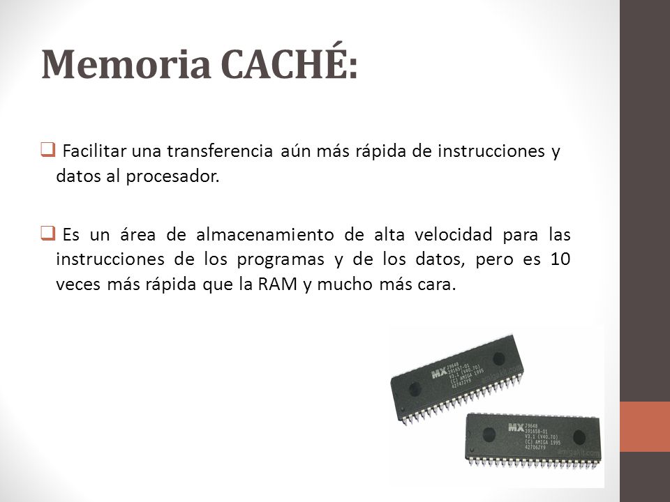 Memoria CACHÉ: Facilitar una transferencia aún más rápida de instrucciones y datos al procesador.