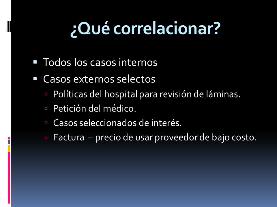 ¿Qué correlacionar Todos los casos internos Casos externos selectos