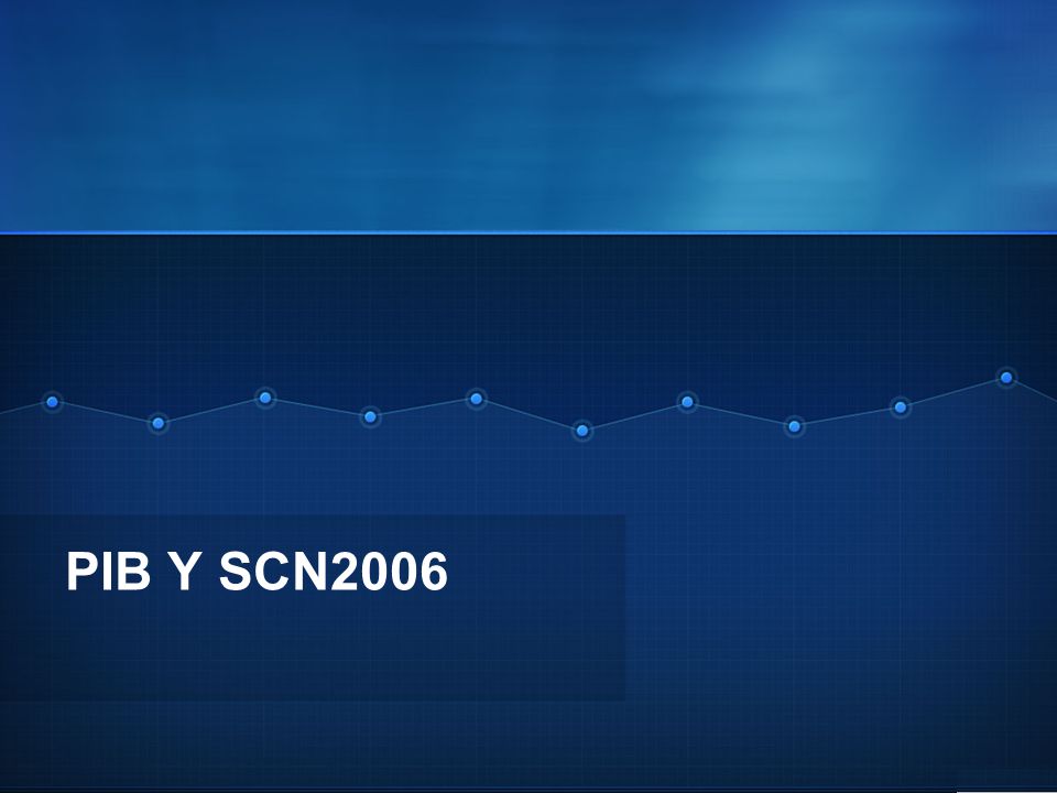 PIB Y SCN2006