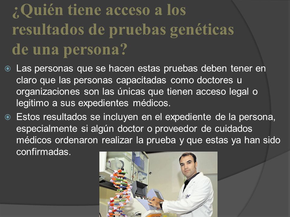 ¿Quién tiene acceso a los resultados de pruebas genéticas de una persona