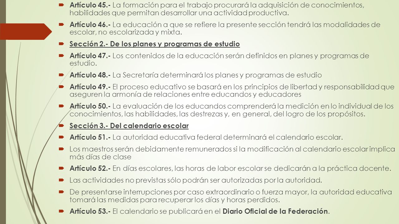 Artículo 45.- La formación para el trabajo procurará la adquisición de conocimientos, habilidades que permitan desarrollar una actividad productiva.