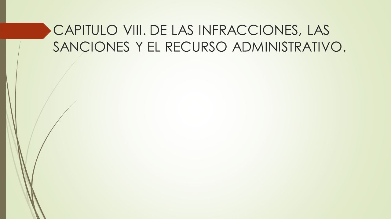 CAPITULO VIII. DE LAS INFRACCIONES, LAS SANCIONES Y EL RECURSO ADMINISTRATIVO.