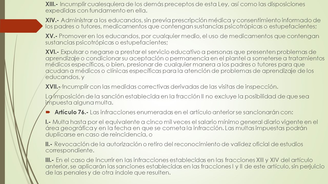 XIII.- Incumplir cualesquiera de los demás preceptos de esta Ley, así como las disposiciones expedidas con fundamento en ella.
