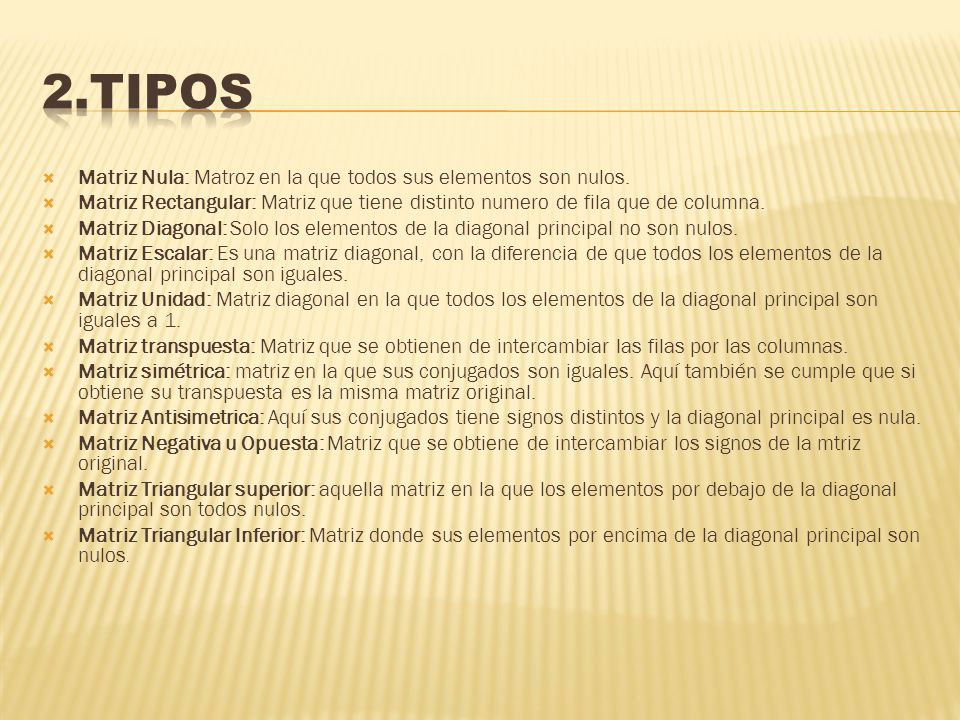 2.TIPOS Matriz Nula: Matroz en la que todos sus elementos son nulos.