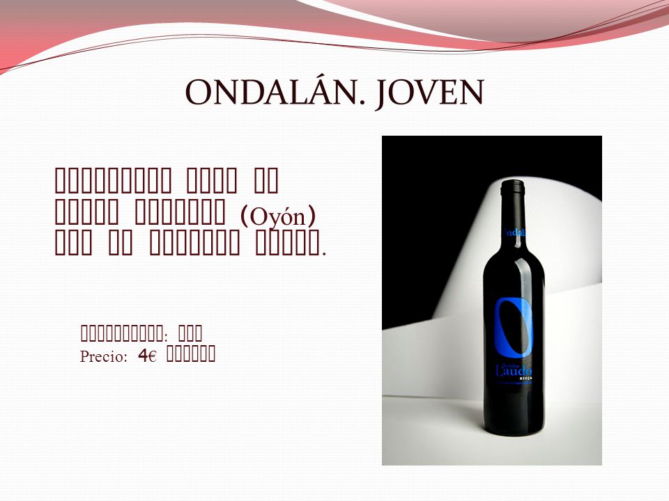 ONDALÁN. JOVEN Grandioso vino de Rioja Alavesa (Oyón) con un potente sabor.