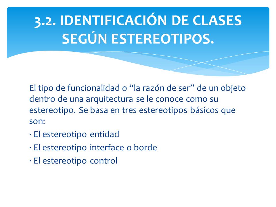 3.2. IDENTIFICACIÓN DE CLASES SEGÚN ESTEREOTIPOS.