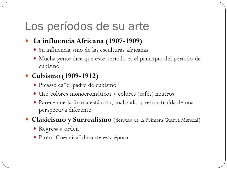 Los períodos de su arte La influencia Africana ( )