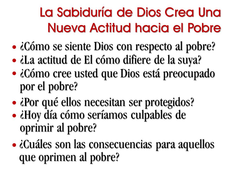 La Sabiduría de Dios Crea Una Nueva Actitud hacia el Pobre