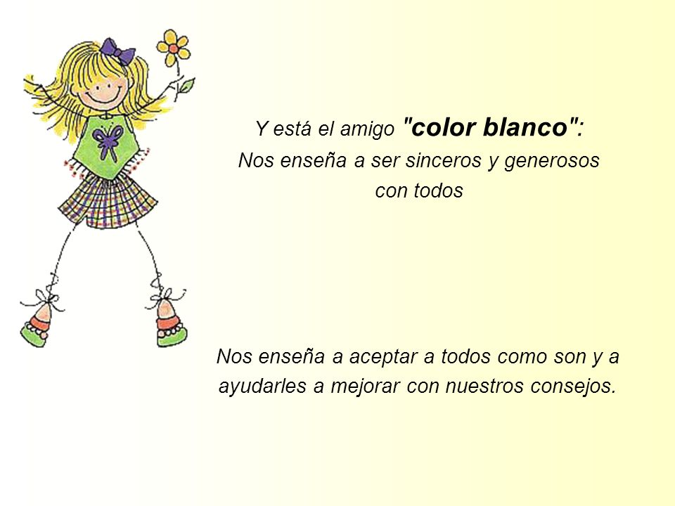 Y está el amigo color blanco : Nos enseña a ser sinceros y generosos con todos