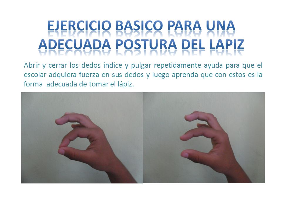 EJERCICIO BASICO PARA UNA ADECUADA Postura DEL LAPIZ