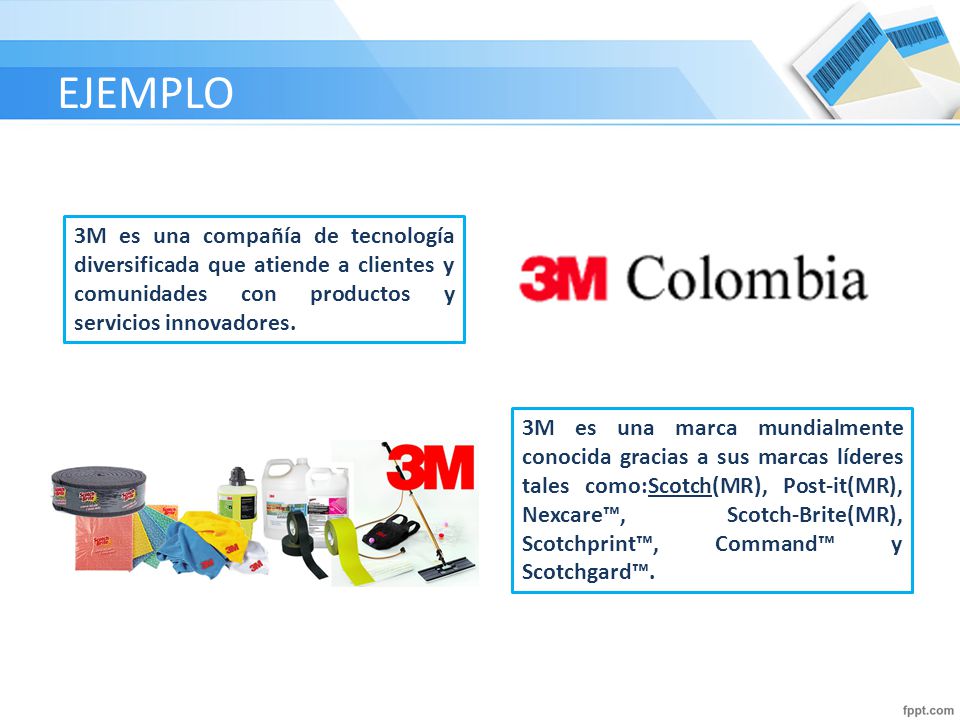 EJEMPLO 3M es una compañía de tecnología diversificada que atiende a clientes y comunidades con productos y servicios innovadores.