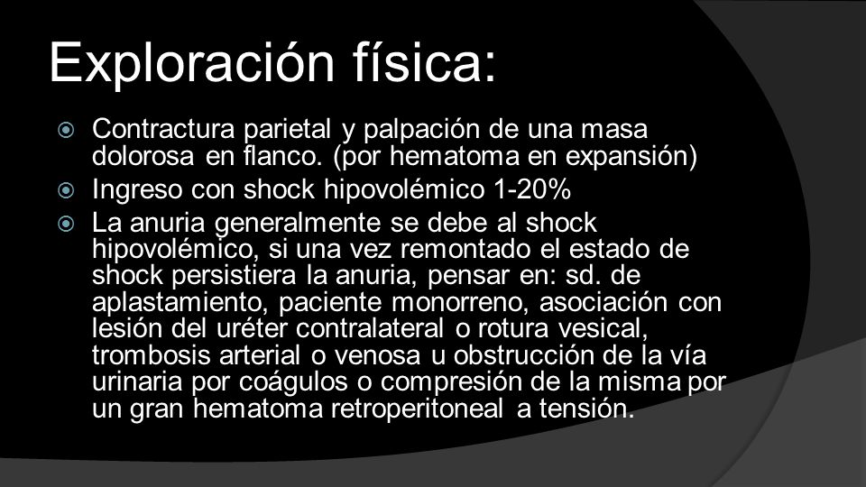 Exploración física: Contractura parietal y palpación de una masa dolorosa en flanco. (por hematoma en expansión)