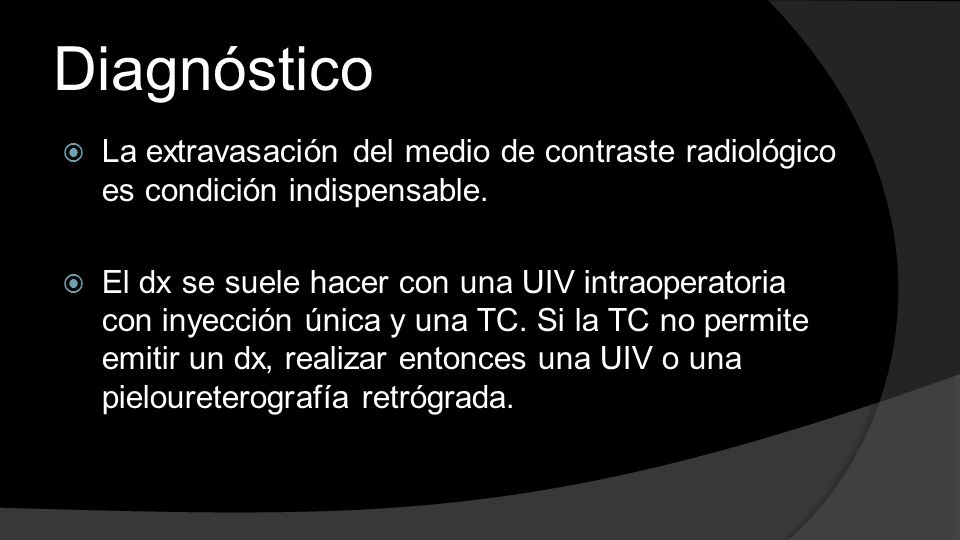 Diagnóstico La extravasación del medio de contraste radiológico es condición indispensable.