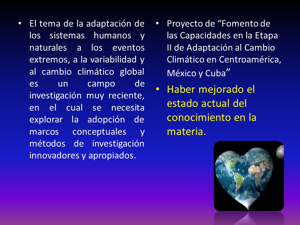 Haber mejorado el estado actual del conocimiento en la materia.