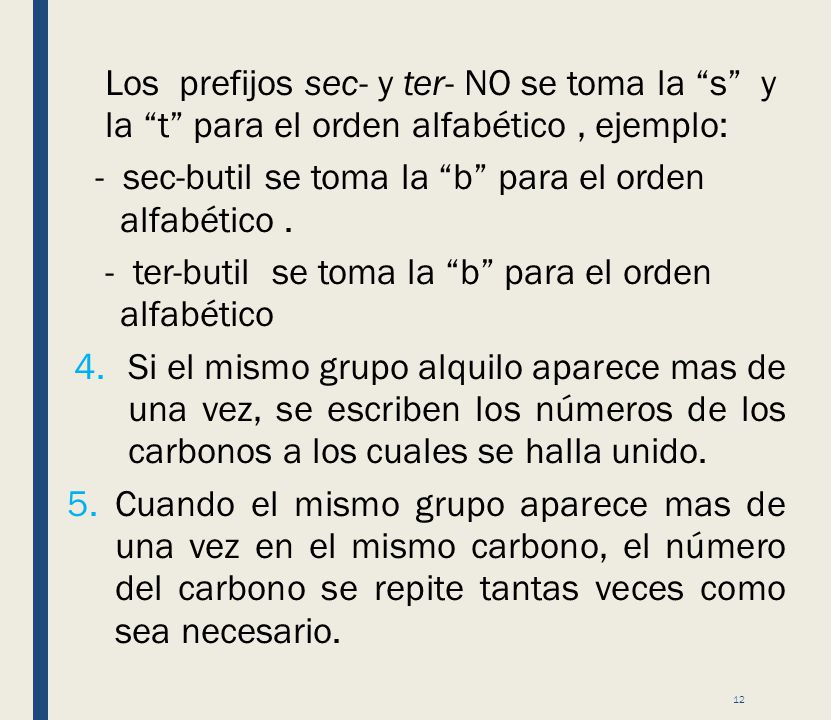 - sec-butil se toma la b para el orden alfabético .