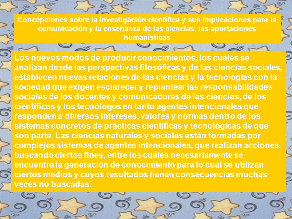Concepciones sobre la investigación científica y sus implicaciones para la comunicación y la enseñanza de las ciencias: las aportaciones humanísticas