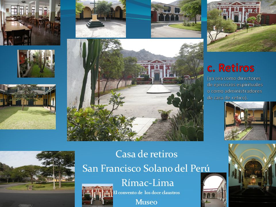 c. Retiros (ya sea como directores de ejercicios espirituales o como administradores de casa de retiro).