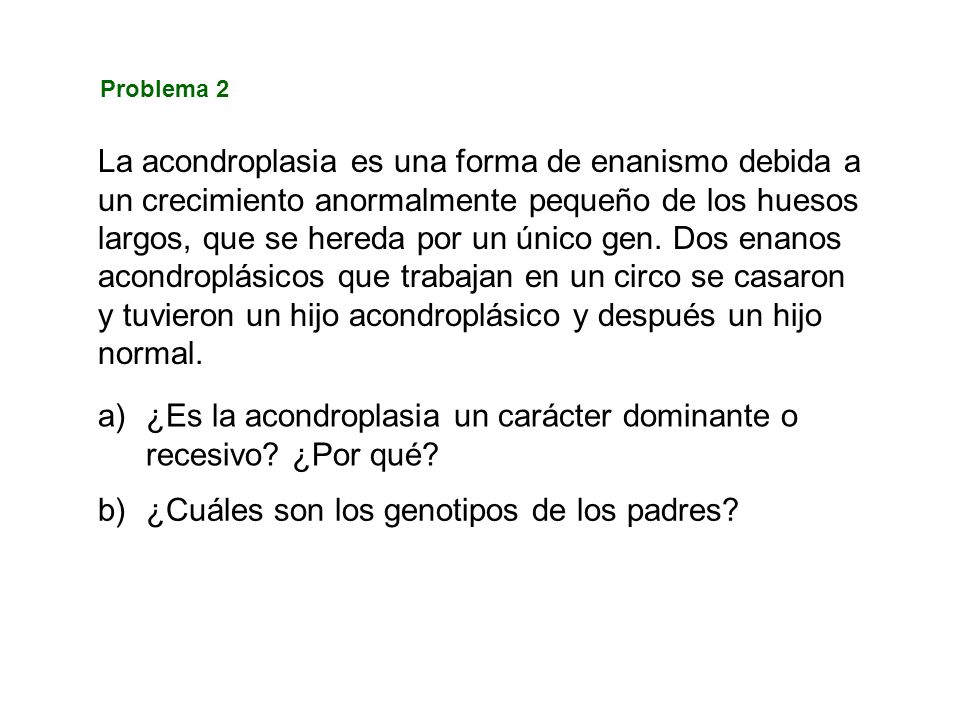 ¿Es la acondroplasia un carácter dominante o recesivo ¿Por qué