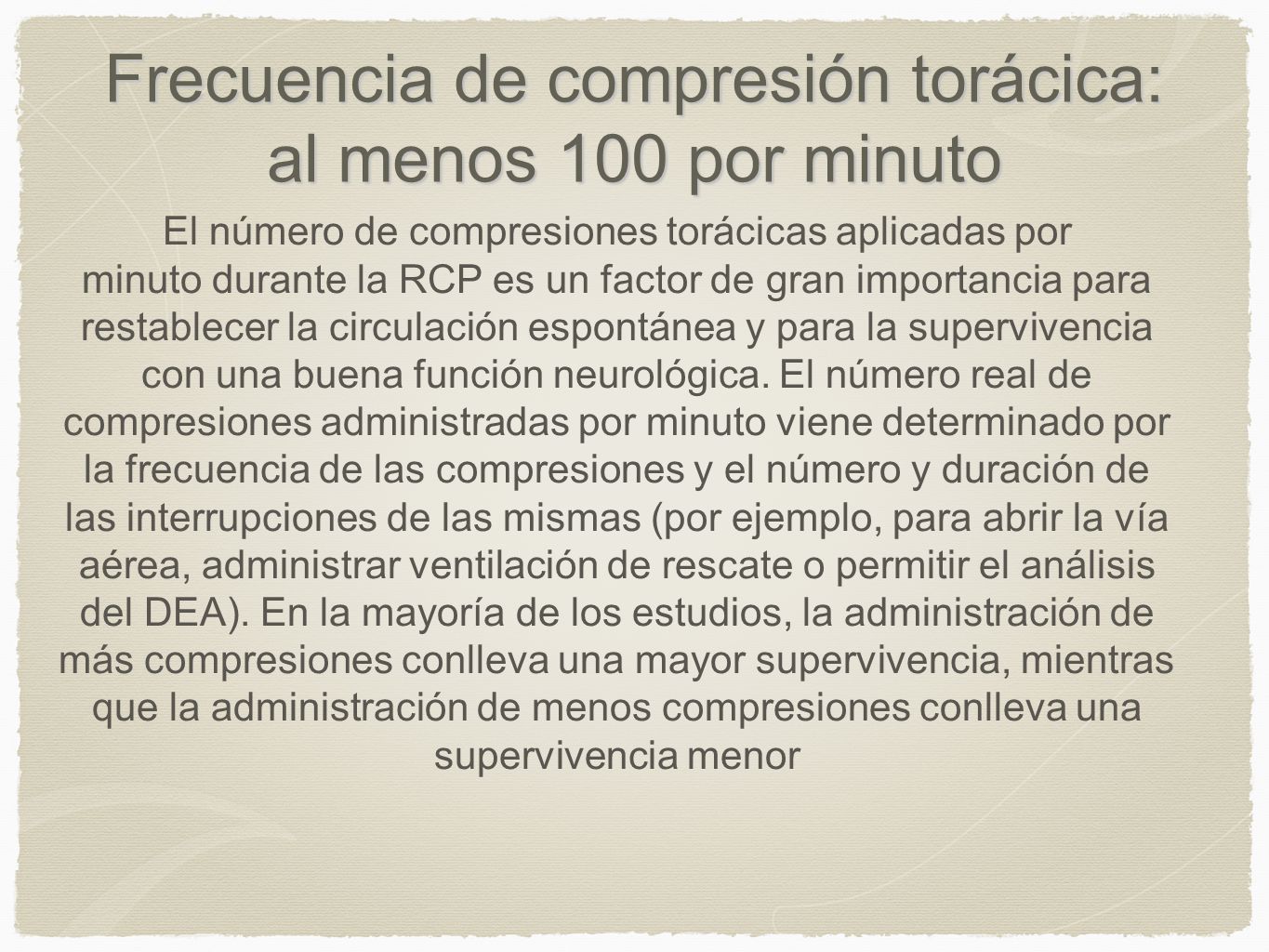 Frecuencia de compresión torácica: al menos 100 por minuto