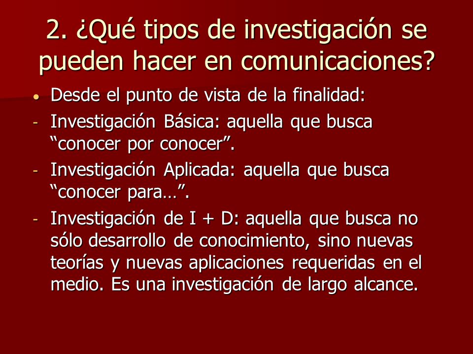 2. ¿Qué tipos de investigación se pueden hacer en comunicaciones