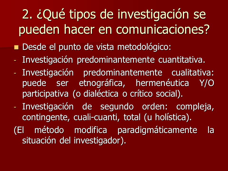 2. ¿Qué tipos de investigación se pueden hacer en comunicaciones