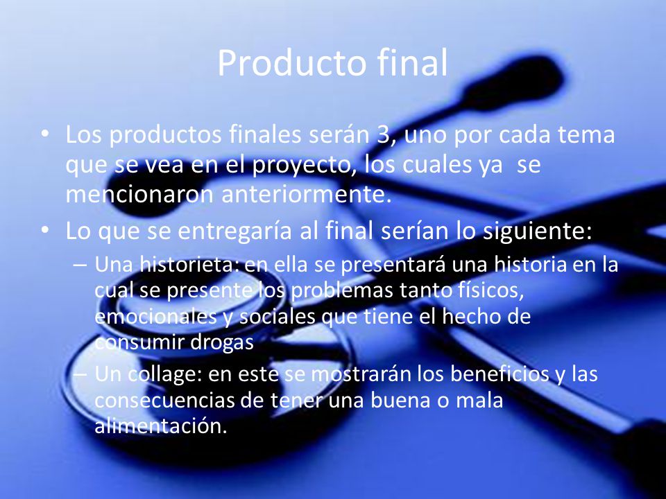 Producto final Los productos finales serán 3, uno por cada tema que se vea en el proyecto, los cuales ya se mencionaron anteriormente.