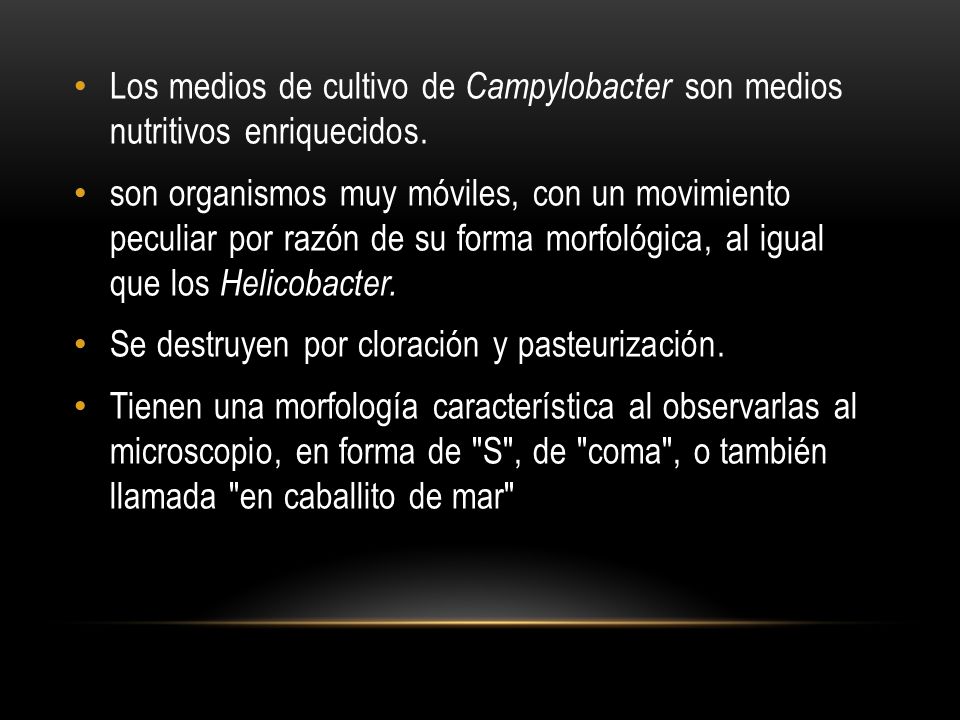 Los medios de cultivo de Campylobacter son medios nutritivos enriquecidos.