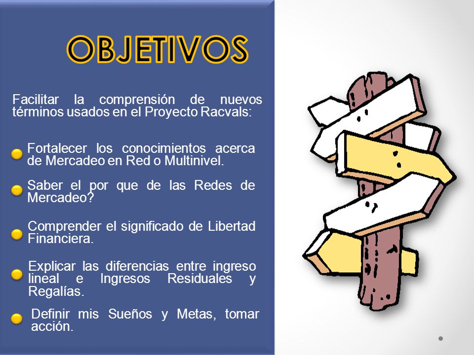 OBJETIVOS Facilitar la comprensión de nuevos términos usados en el Proyecto Racvals: