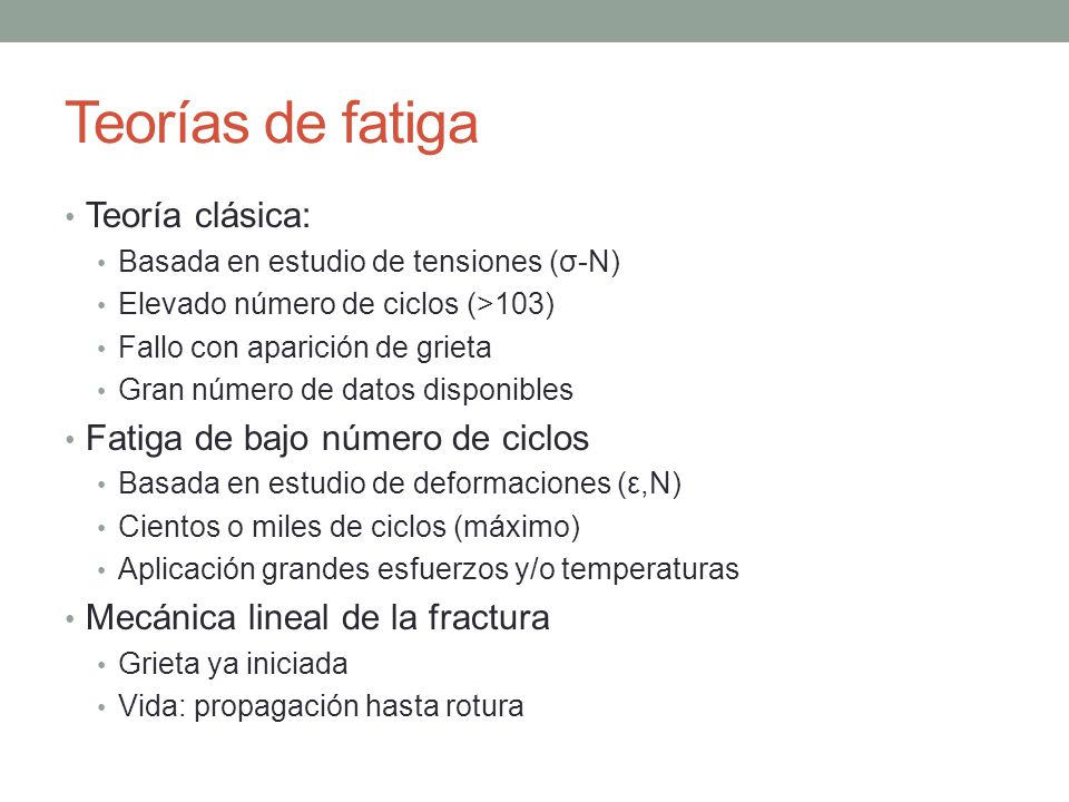 Teorías de fatiga Teoría clásica: Fatiga de bajo número de ciclos